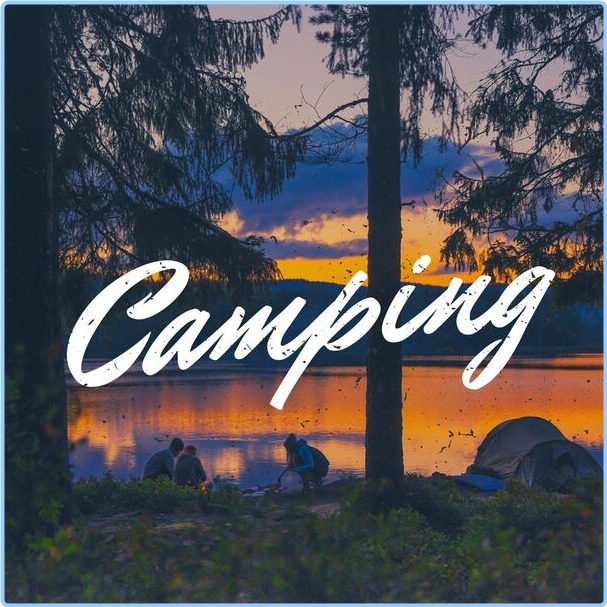 Various Artists - Camping (2024) [320 Kbps] 3JU7ipQw_o