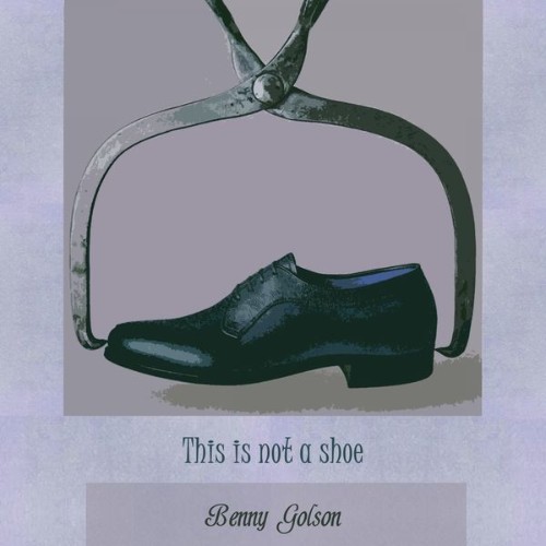 Benny Golson - This Is Not A Shoe - 2016
