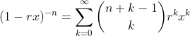 (1-rx)^{-n}=\sum_{k=0}^{\infty }\binom{n+k-1}{k}r^kx^k