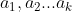 a_1,a_2...a_k