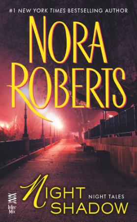 Nora Roberts - [Night Tales 02] - Night Shadow