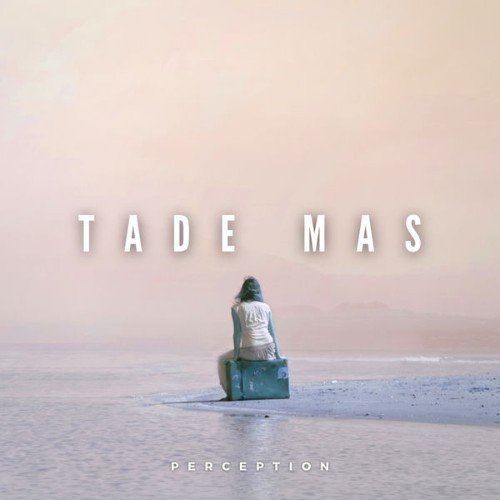 Tade Mas - Perception - 2022