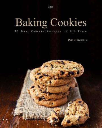 Baking Cookies - 30 Best Cookie Recipes of All Time