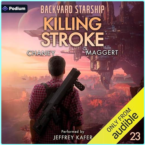 J N Chaney Terry Maggert Killing Stroke Backyard Starship Book 23 (J.N. Chaney)
