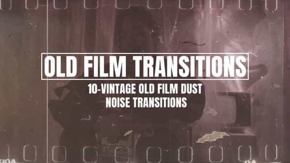 Vintage Old Film Dust Noise Transitions Overlays - VideoHive 56489829