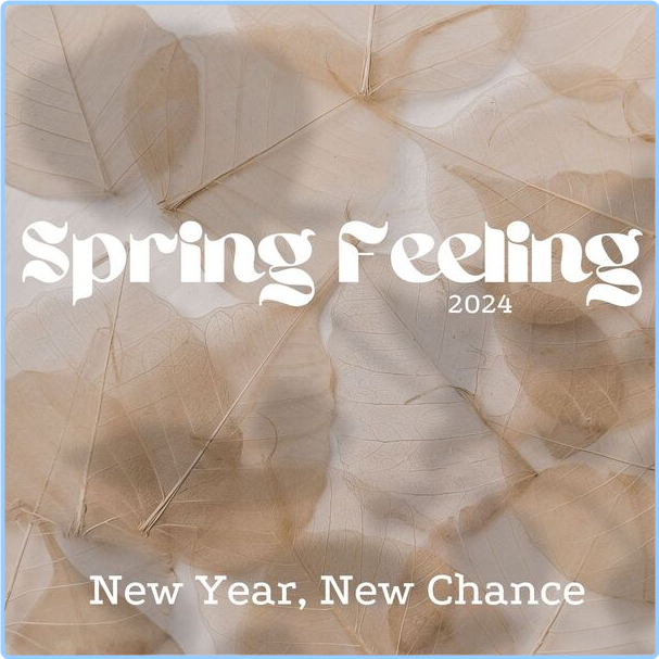 Various Artists - Spring Feeling - (2024) - New Year New Chance (2024) [320 Kbps] Hu9FgxSu_o