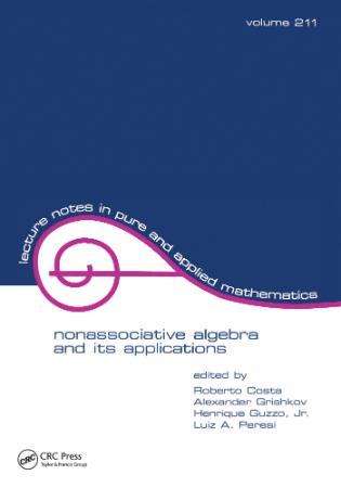 NonasSociative Algebra and Its Applications (Lecture Notes in Pure and Applied Mat...
