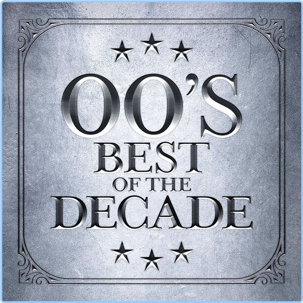 Various Artists - 00's - Best Of The Decade (2024) [320 Kbps] YXquY2Dh_o