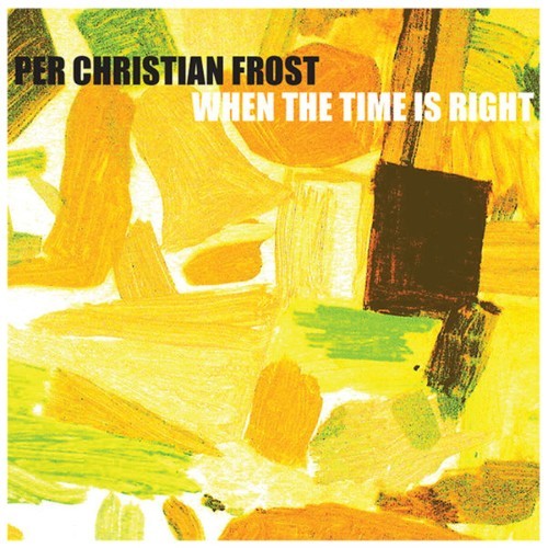 Per Christian Frost - When The Time Is Right - 2011