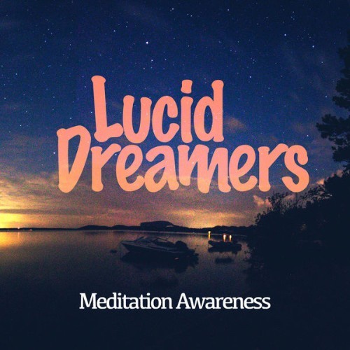 Meditation Awareness - Lucid Dreamers - 2019