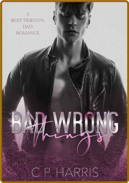 BAD WRONG THINGS: A BEST FRIEND'S DAD MM ROMANCE  IqLNyirl_o