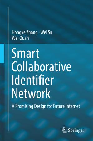 Smart Collaborative Identifier Network A Promising Design for Future Internet