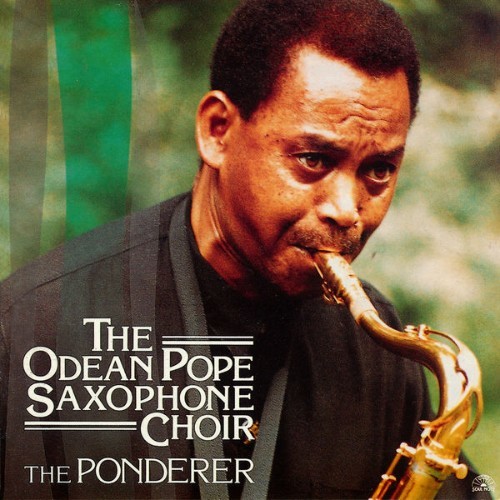 The Odean Pope Saxophone Choir - The Ponderer - 1991