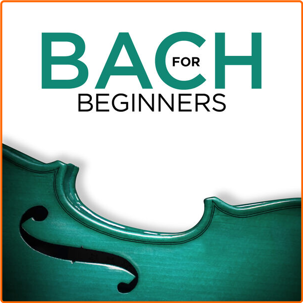 Various Artists - Bach For Beginners (2024) [320 Kbps] XpojHyqS_o