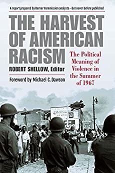 The Harvest of American Racism - The Political Meaning of Violence in the Summer o...