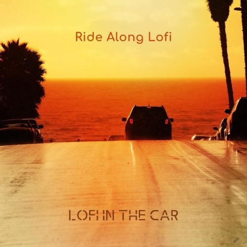 Ride Along Lofi - Lofi in the Car - 2022