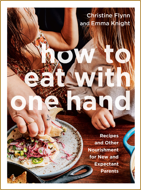 How to Eat with One Hand - Christine Flynn, Emma Knight D6UBidzW_o