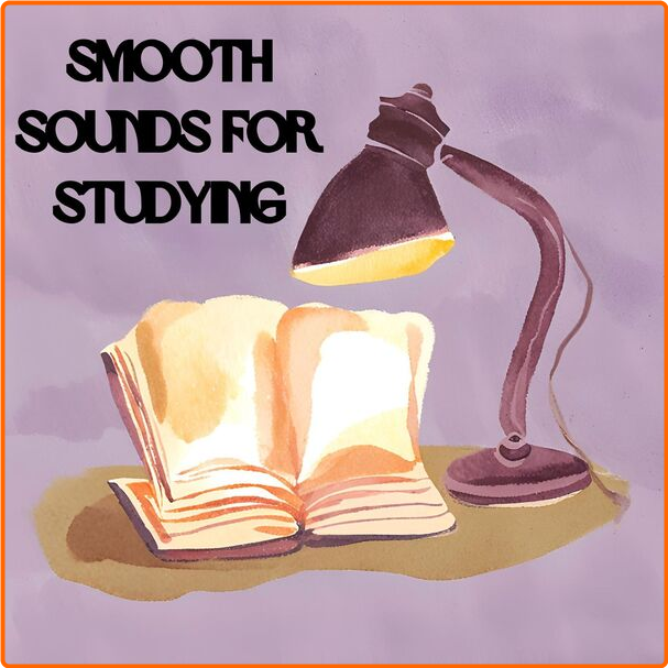 Various Artists - Smooth Sounds For Studying (2024) [320 Kbps] ES0dR5ta_o