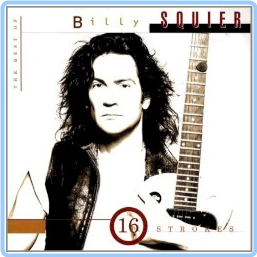 Billy Squier 16 Strokes The Best Of Billy Squier (1995) [FLAC] 88 U9qJvLUF_o