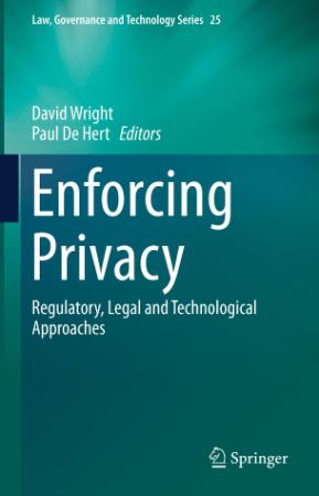 Enforcing Privacy Regulatory, Legal and Technological Approaches