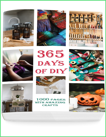 365 Day Of DIY 1000 Pages With Amazing Crafts Household Hacks Cleaning And Organiz...