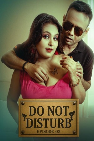 Do Not Disturb 2025 Hindi Season 01 Episodes 02 Added Moodx WEB Series 720p HDRip Download