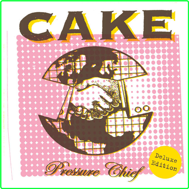 CAKE Pressure Chief Deluxe Edition (2004) 24Bit 192kHz [FLAC] ULxVSzwB_o