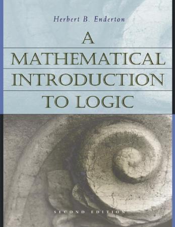 Herbert Enderton, Herbert B  Enderton   A Mathematical Introduction to Logic, Seco...