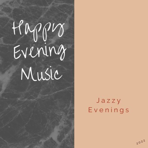 Happy Evening Music - Jazzy Evenings - 2022