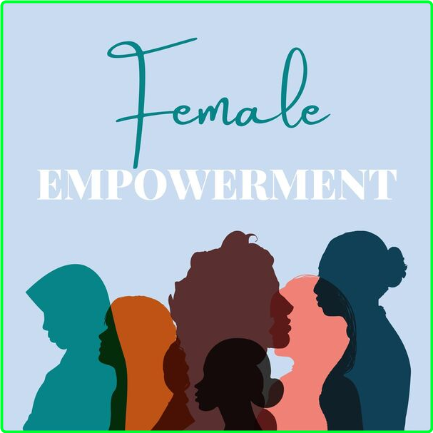 Various Artists - Female Empowerment (2024) [320 Kbps] B7HAHFxU_o