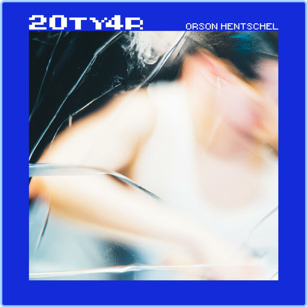 Orson Hentschel 20TY4R (2024) 24Bit 48kHz [FLAC] Hj5d9rGa_o