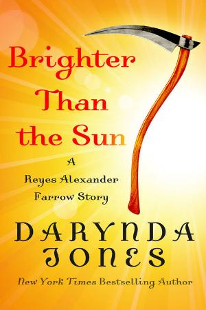 Brighter Than the Sun   Darynda Jones