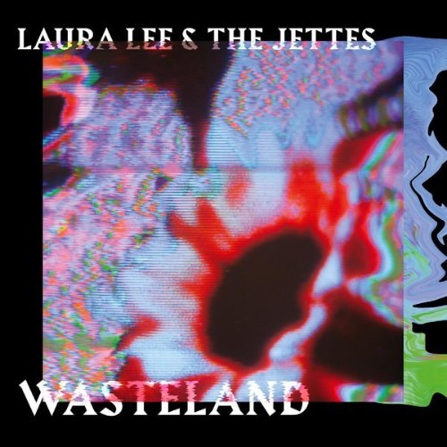 Laura Lee & The Jettes - Wasteland - 2021