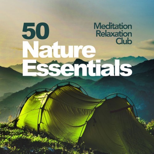 Meditation Relaxation Club - 50 Nature Essentials - 2019