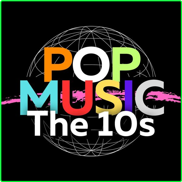 Various Artists - Pop Music The 10's (2024) [320 Kbps] NmEEGQHC_o