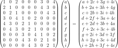 \begin{pmatrix} 1 &0 & 2 &0 & 0 &0 & 3 & 0 &4 \\ 2 &1 & 0 &0 & 0 &0 & 4 & 3 &0 \\ 0 &2 & 1 &0 & 0 &0 & 0 & 4 &3 \\ 3 & 0 &4 &1 &0 & 2 & 0 & 0 &0 \\ 4 & 3 &0 &2 &1 & 0 & 0 & 0 &0 \\ 0 & 4 &3 &0 &2 & 1 & 0 & 0 &0 \\ 0 &0 & 0 &3 & 0 &4 &1 &0 & 2 \\ 0 &0 & 0 &4 & 3 &0 &2 &1 & 0 \\ 0 &0 & 0 &0 & 4 &3 &0 &2 & 1 \end{pmatrix}\begin{pmatrix} a\\b \\ c \\ d \\ e \\ f \\ g \\ h \\ i \end{pmatrix}=\begin{pmatrix} a+2c+3g+4i \\b+2a+3h+4g \\c+2b+3i+4h \\ d+2f+3a+4c \\ e+2d+3b+4a\\ f+2e+3c+4b\\ g+2i+3d+3f\\ h+2g+3e+4d \\ i+2h+3f+4e \end{pmatrix}