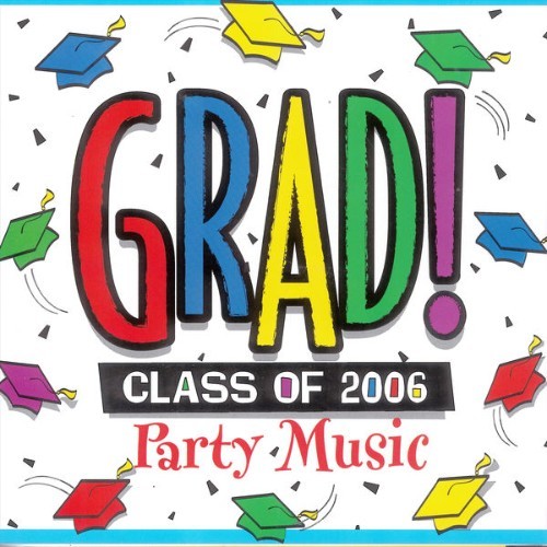 The Hit Crew - Grad! Class Of 2006 Party Music - 2007