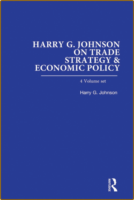 Harry G  Johnson on Trade Strategy & Economic Policy T461Qz6e_o