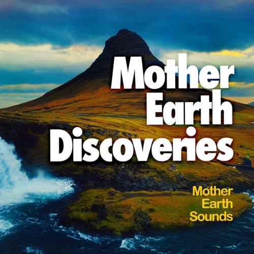 Mother Earth Sounds - Mother Earth Discoveries - 2019