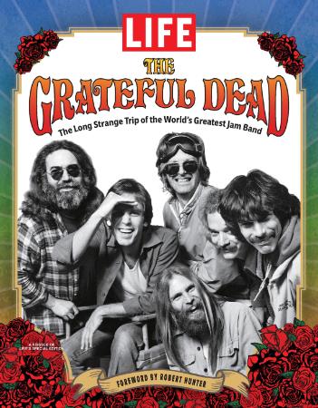 LIFE The Grateful Dead The Long Strange Trip of the World's Greatest Jam Band by L...