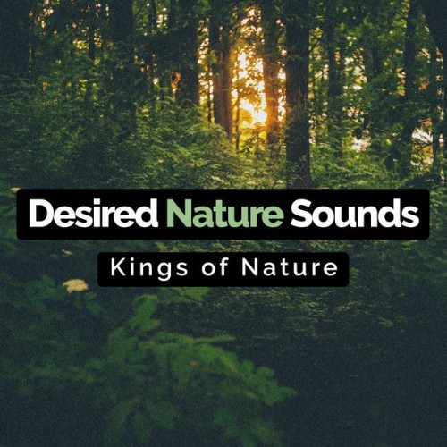 Kings of Nature - Desired Nature Sounds - 2019