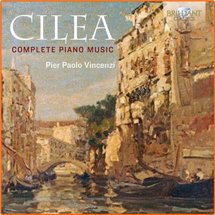 Cilea Complete Piano Music Pier Paolo Vincenzi (2016) 24 44 U7ubd2oM_o