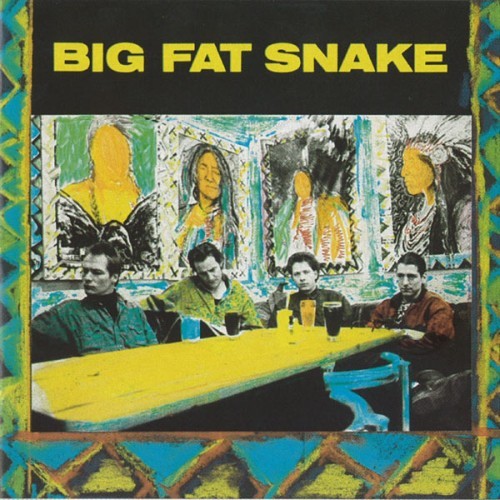 Big Fat Snake - Big Fat Snake - 1991