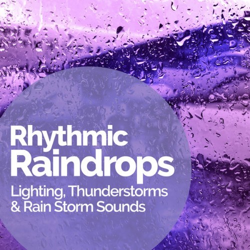Lighting, Thunderstorms & Rain Storm Sounds - Rhythmic Raindrops - 2019