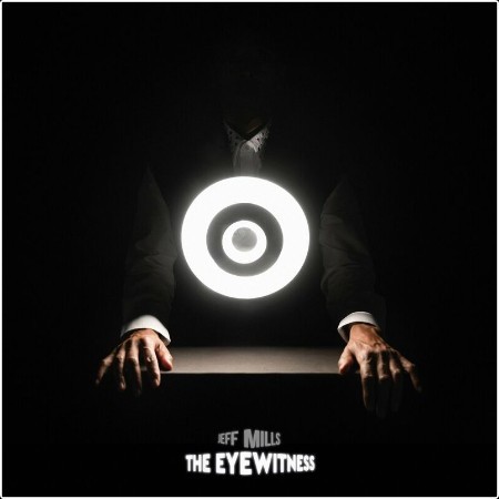 Jeff Mills - The Eye Witness (2024) Mp3 320kbps