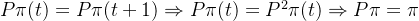 P\pi(t)=P\pi(t+1)\Rightarrow P\pi(t)=P^2\pi(t)\Rightarrow P\pi=\pi