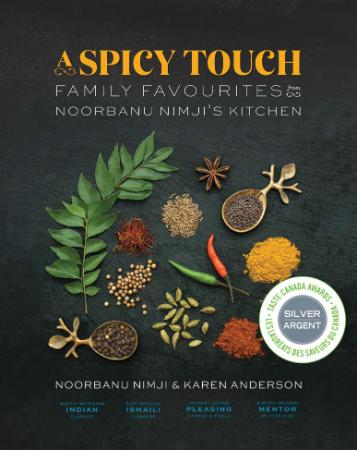 A Spicy Touch Family Favourites from Noorbanu Nimji's Kitchen