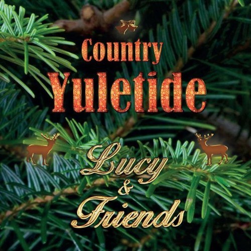 Lucy & Friends - Country Yuletide - 2015