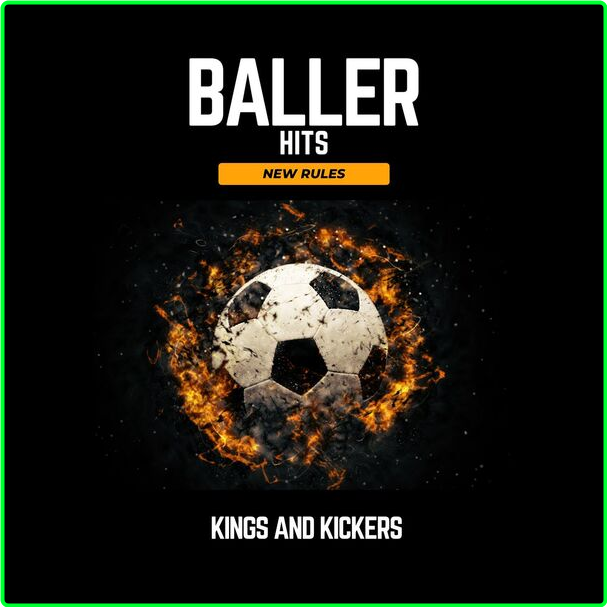 Various Artists - Baller Hits New Rules Kings And Kickers (2024) [320 Kbps] DGyB4k9m_o