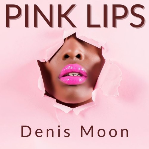 Denis Moon - Pink Lips - 2021